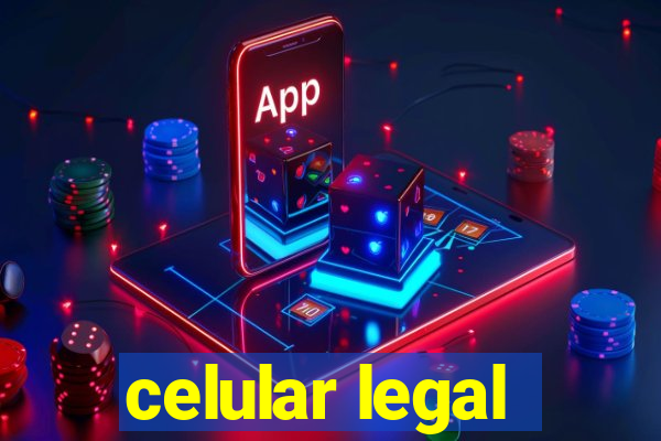 celular legal